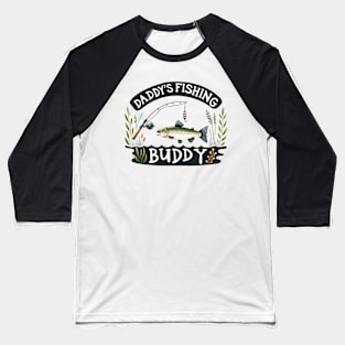 DADDY'S FISHING BUDDY Funny Quote Hilarious Sayings Humor Gift Baseball T-Shirt